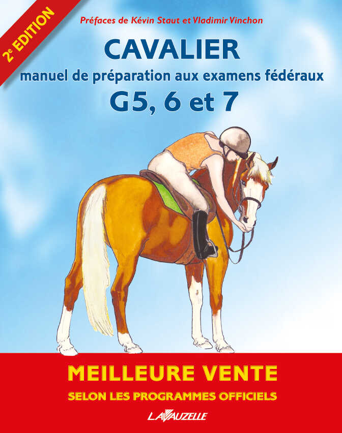 Cavalier - Manuel de préparation aux examens fédéraux galops 5, 6 et 7 (french edition)